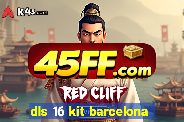 dls 16 kit barcelona